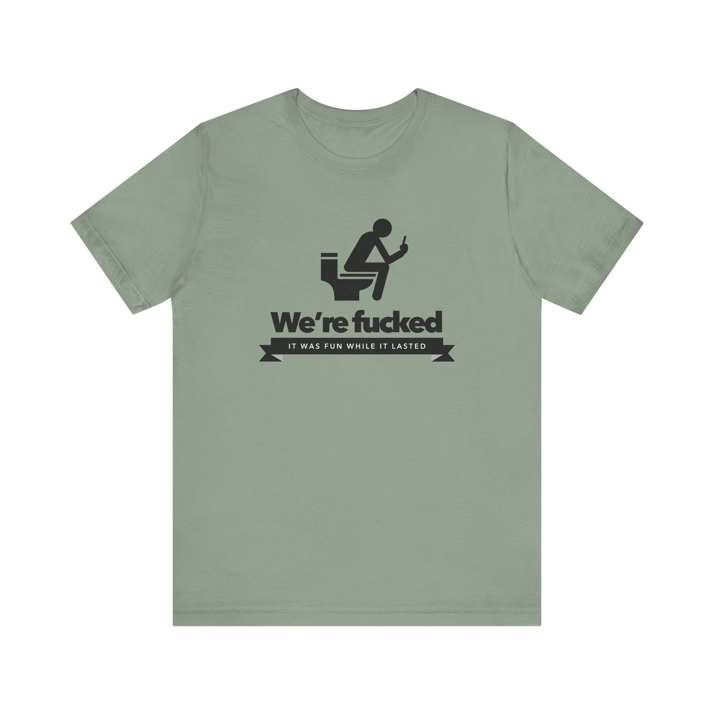 We're F****d!