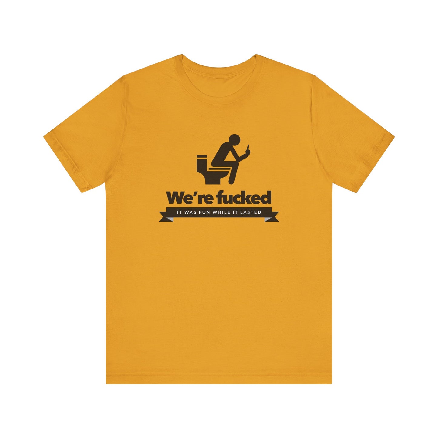 We're F****d!