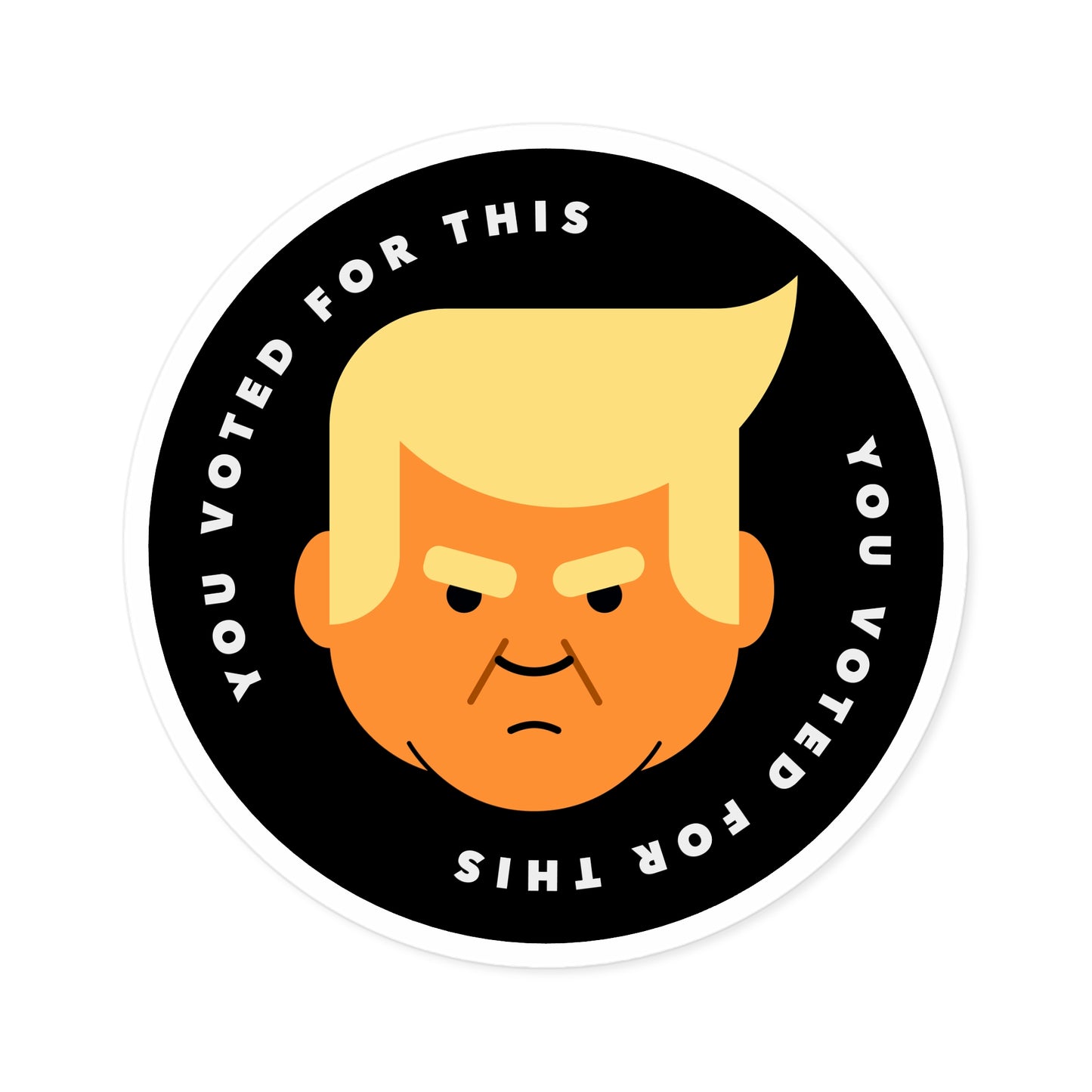 You Voted For This - Single Vinyl Stickers