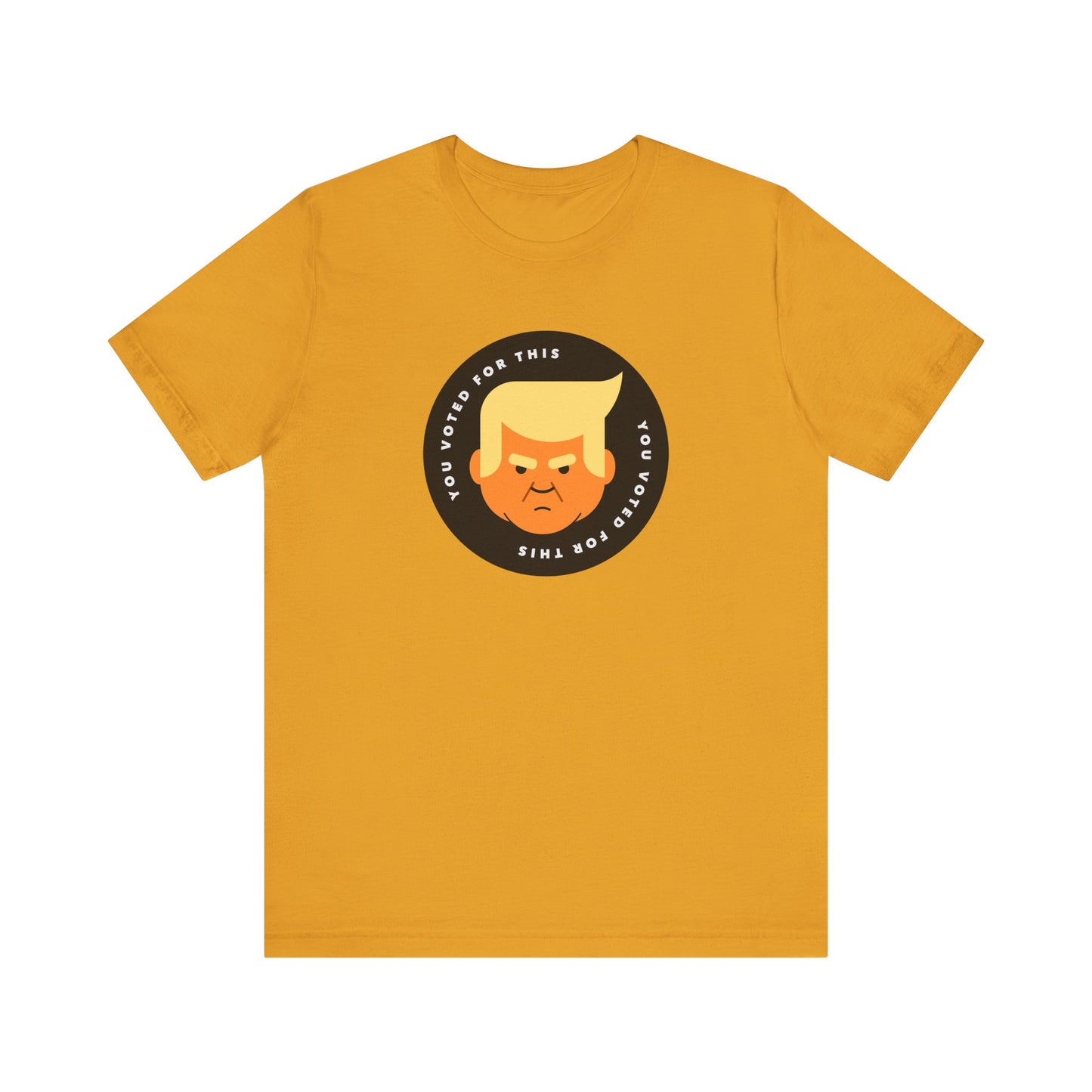 You Voted for This