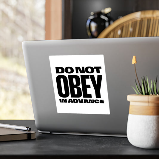 Do Not Obey in Advance -  Vinyl Sticker
