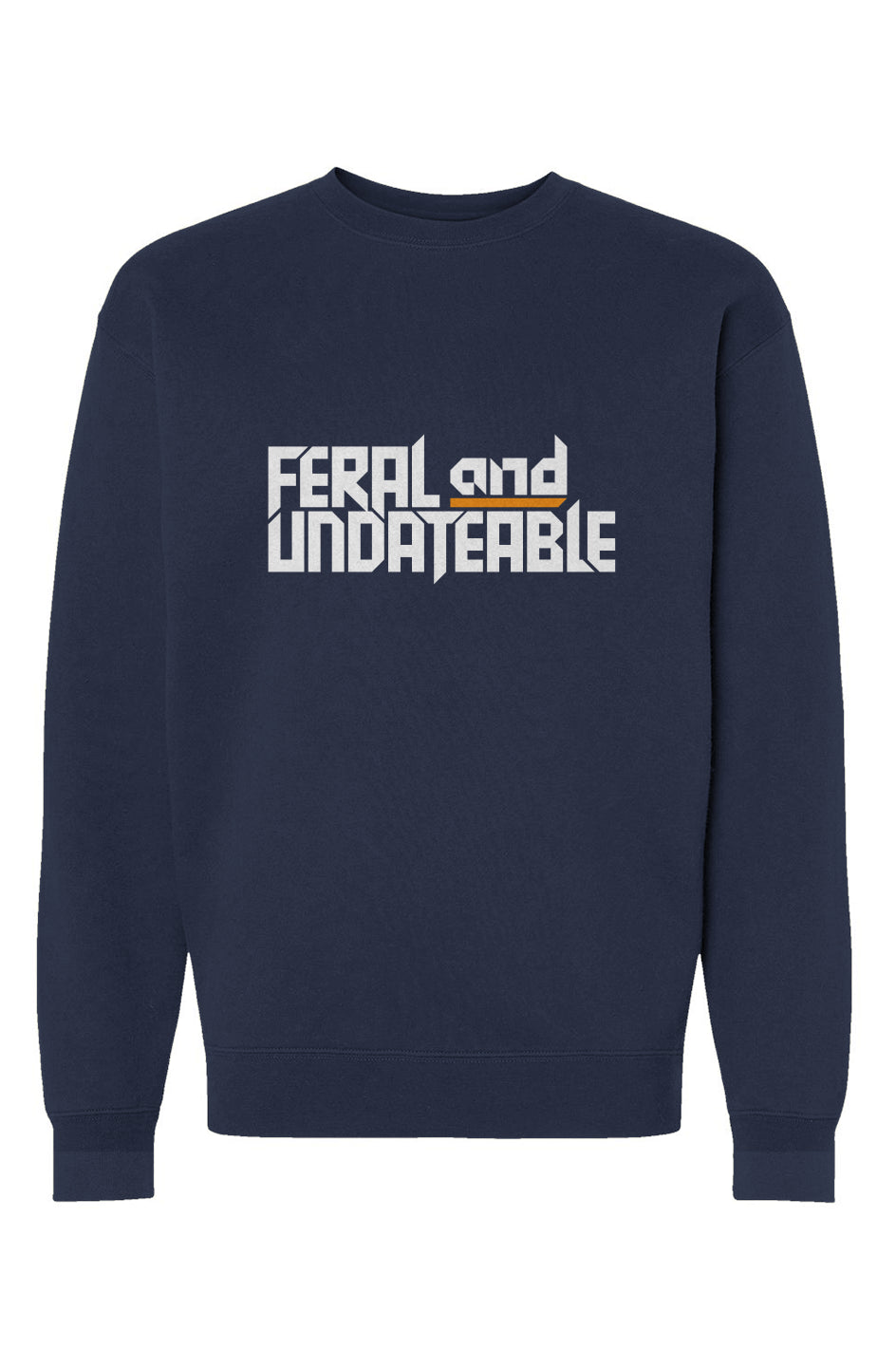 feral & undateable - unisex heavyweight crew neck
