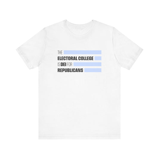 Electoral College = DEI for Republicans - unisex crew neck t-shirt