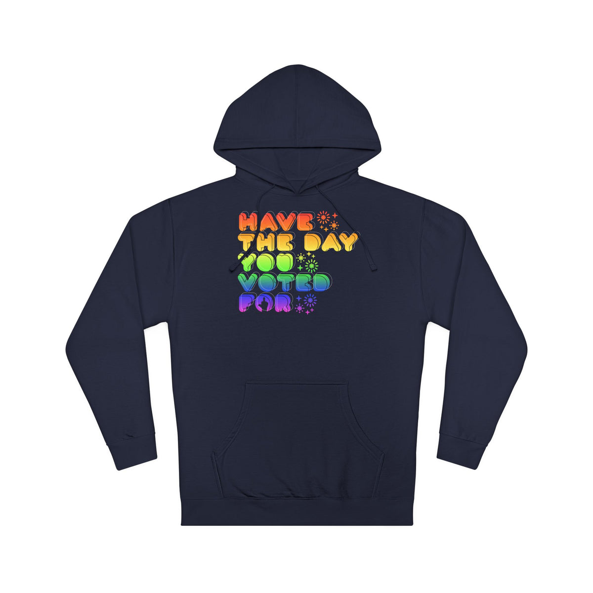 have the day you voted for - midweight hoodie