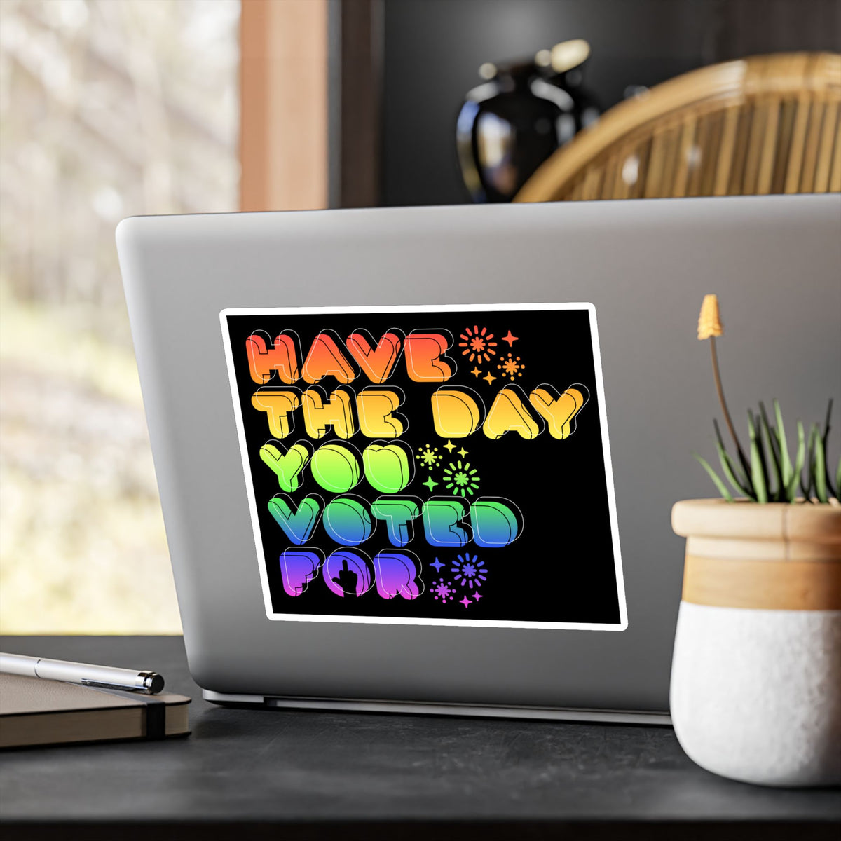 have the day you voted for -  vinyl sticker (black)
