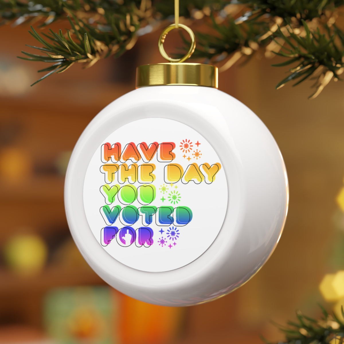 have the day you voted for - christmas tree ornament