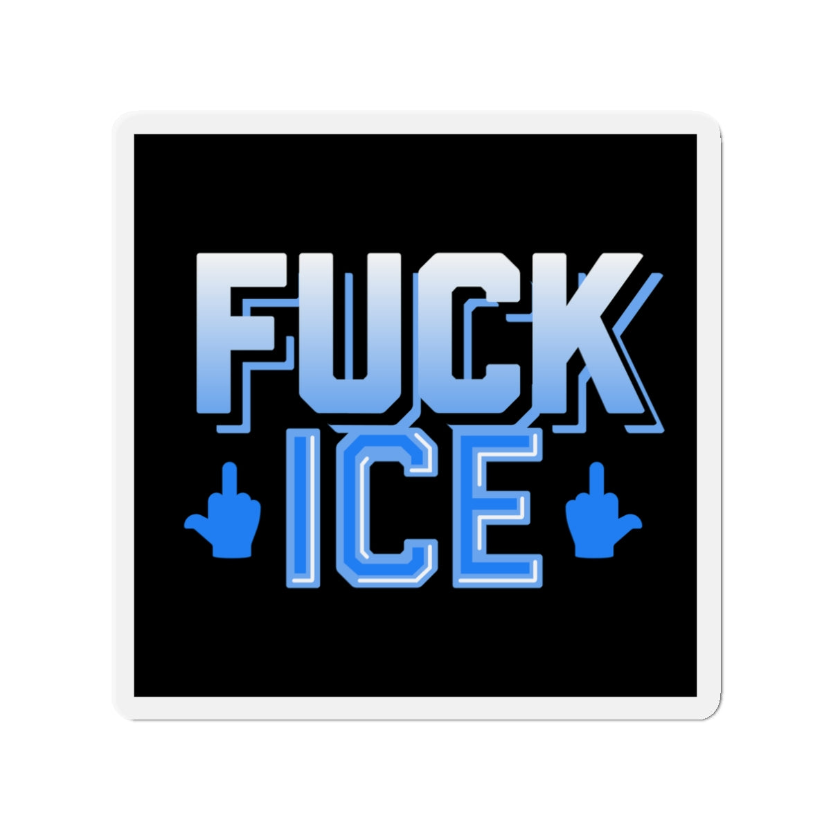 f*ck ICE - magnet (black)