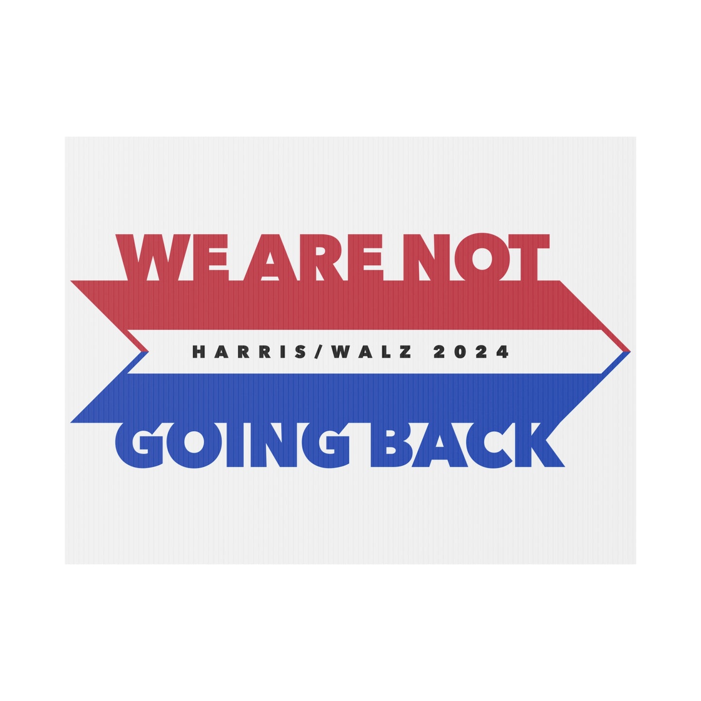 not going back - 24"x18" (horizontal) yard sign