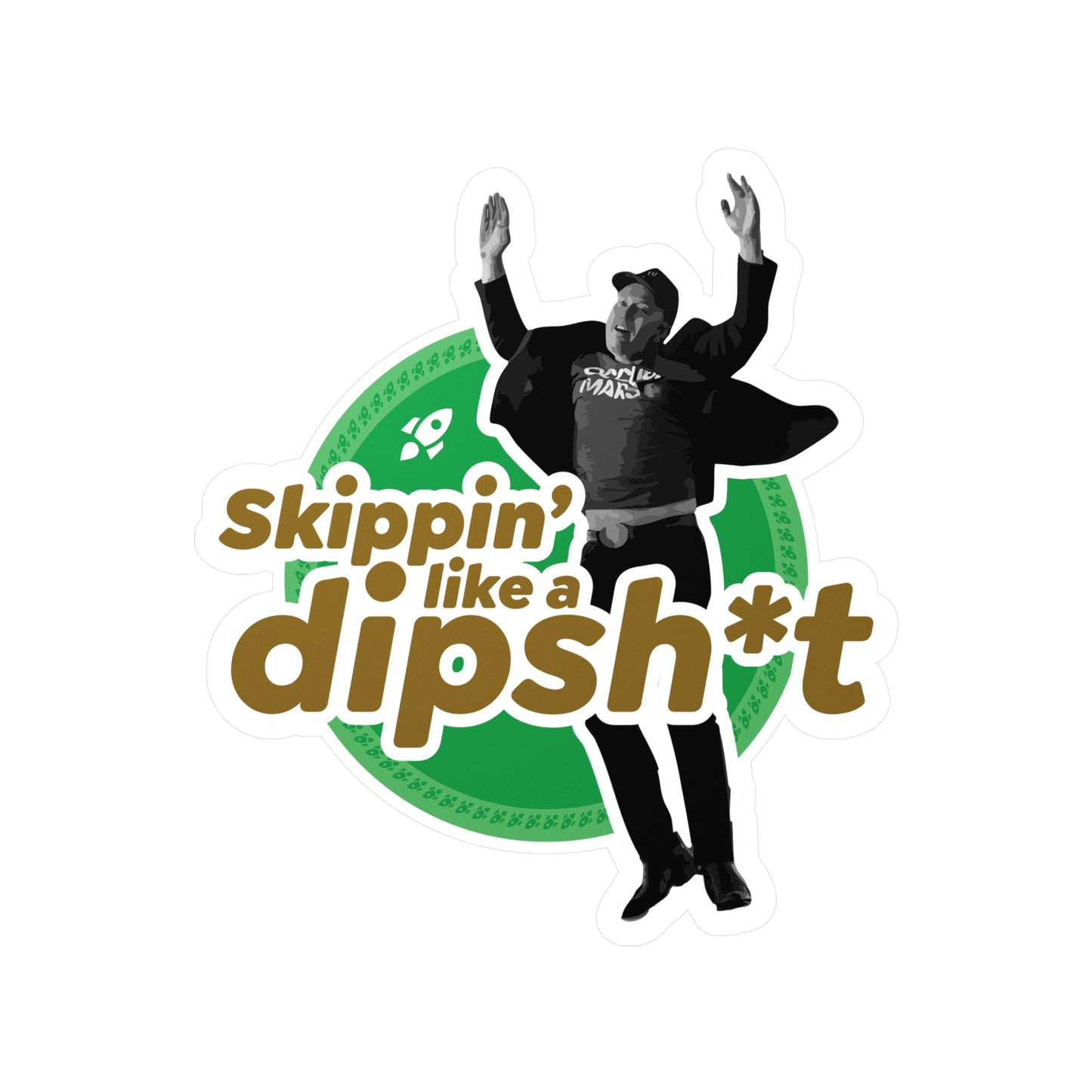 Skippin' like a dipsh*t -  Vinyl Decals