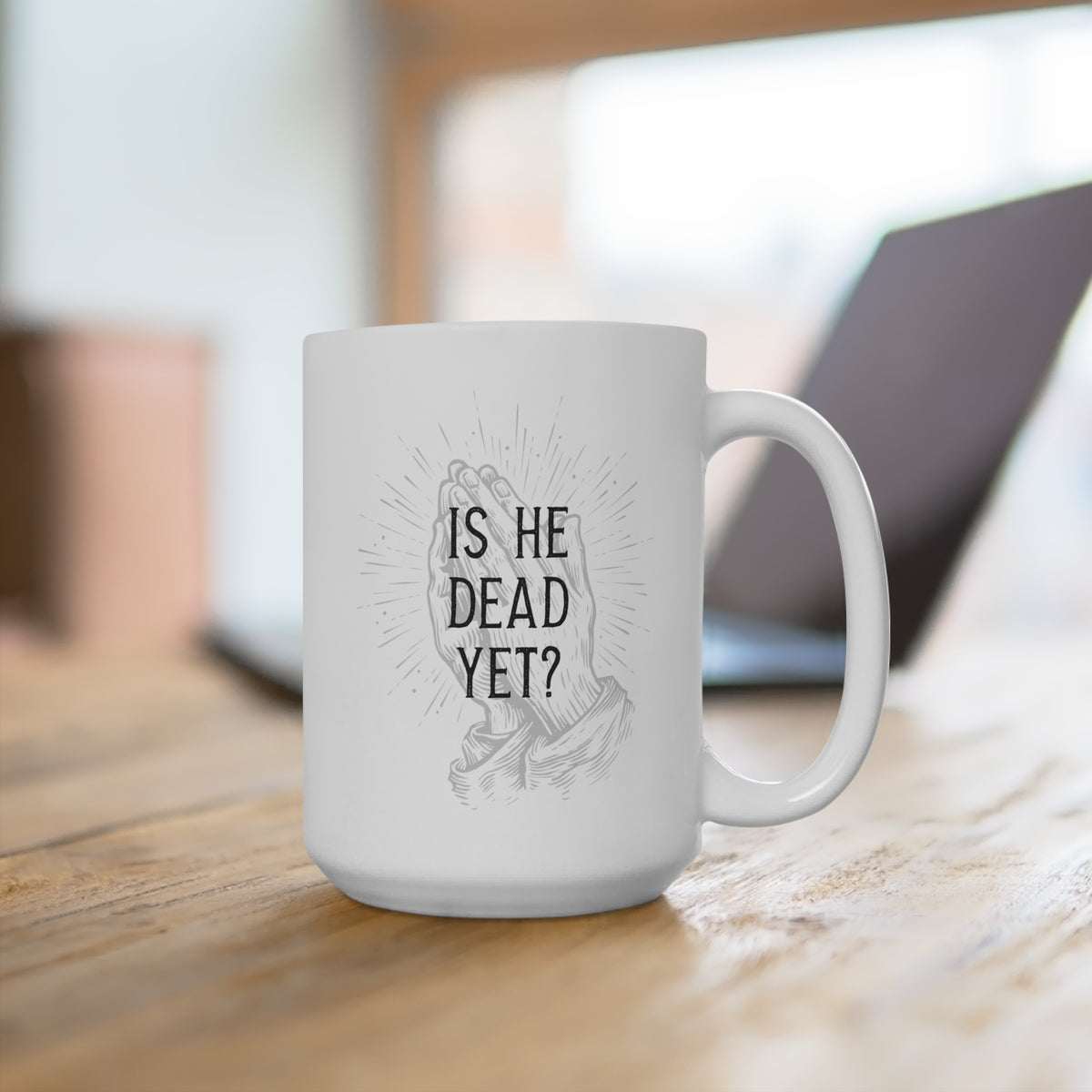 Is He Dead Yet? - white coffee mug (15oz)