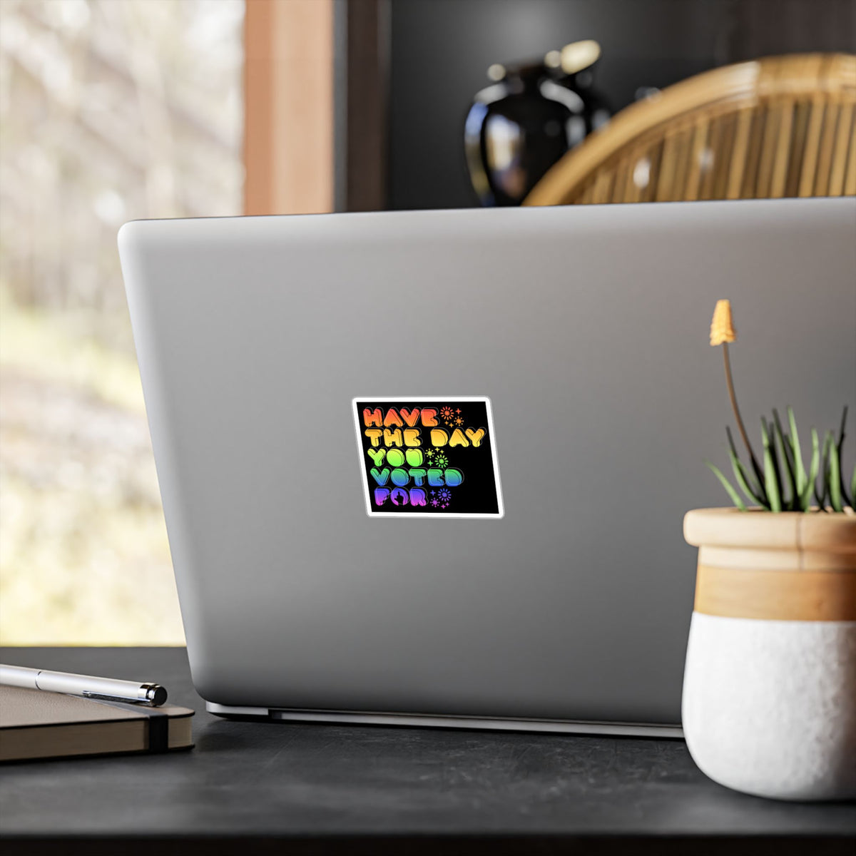 have the day you voted for -  vinyl sticker (black)