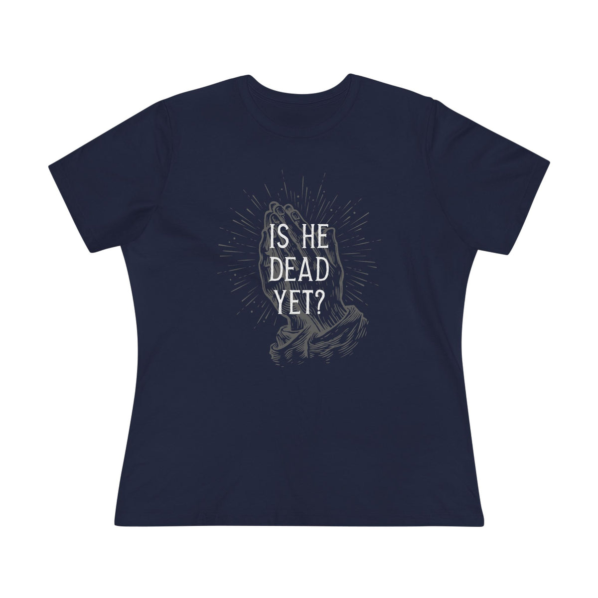 Is He Dead Yet? - womens relaxed fitted shirt