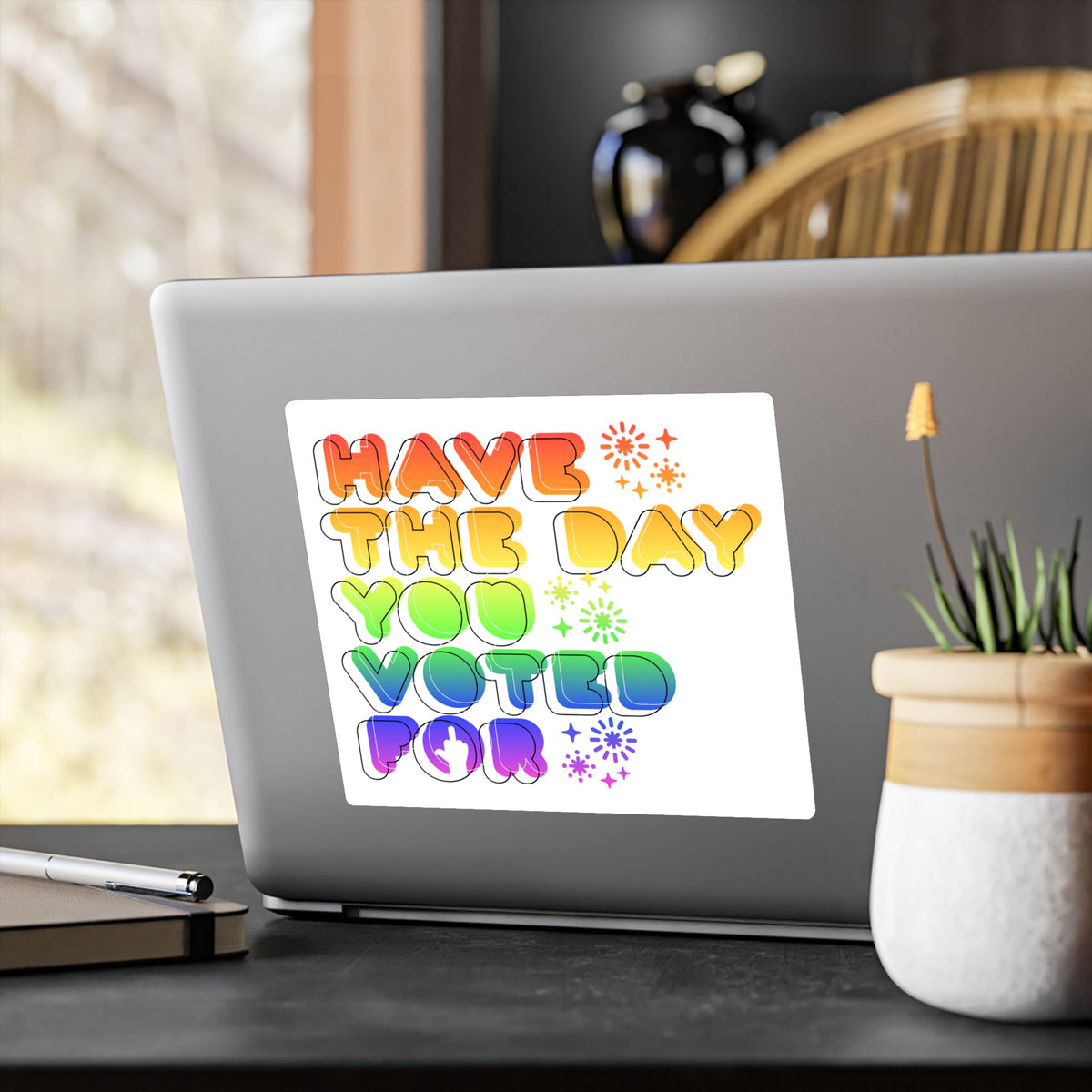 have the day you voted for -  vinyl sticker