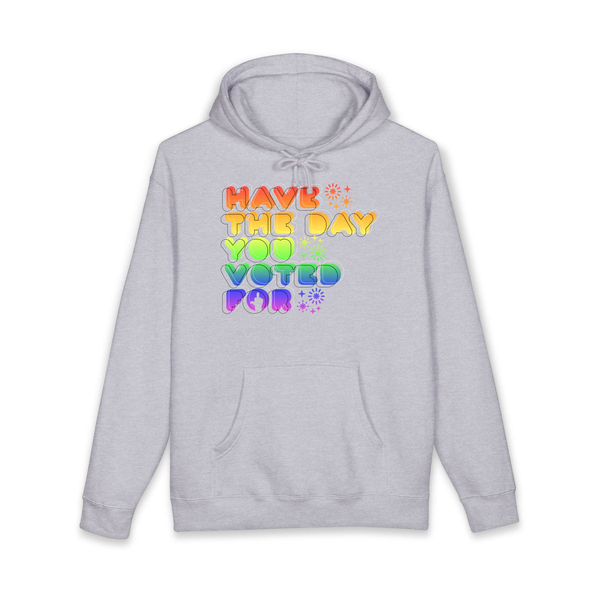 have the day you voted for - unisex heavyweight pullover hoodie