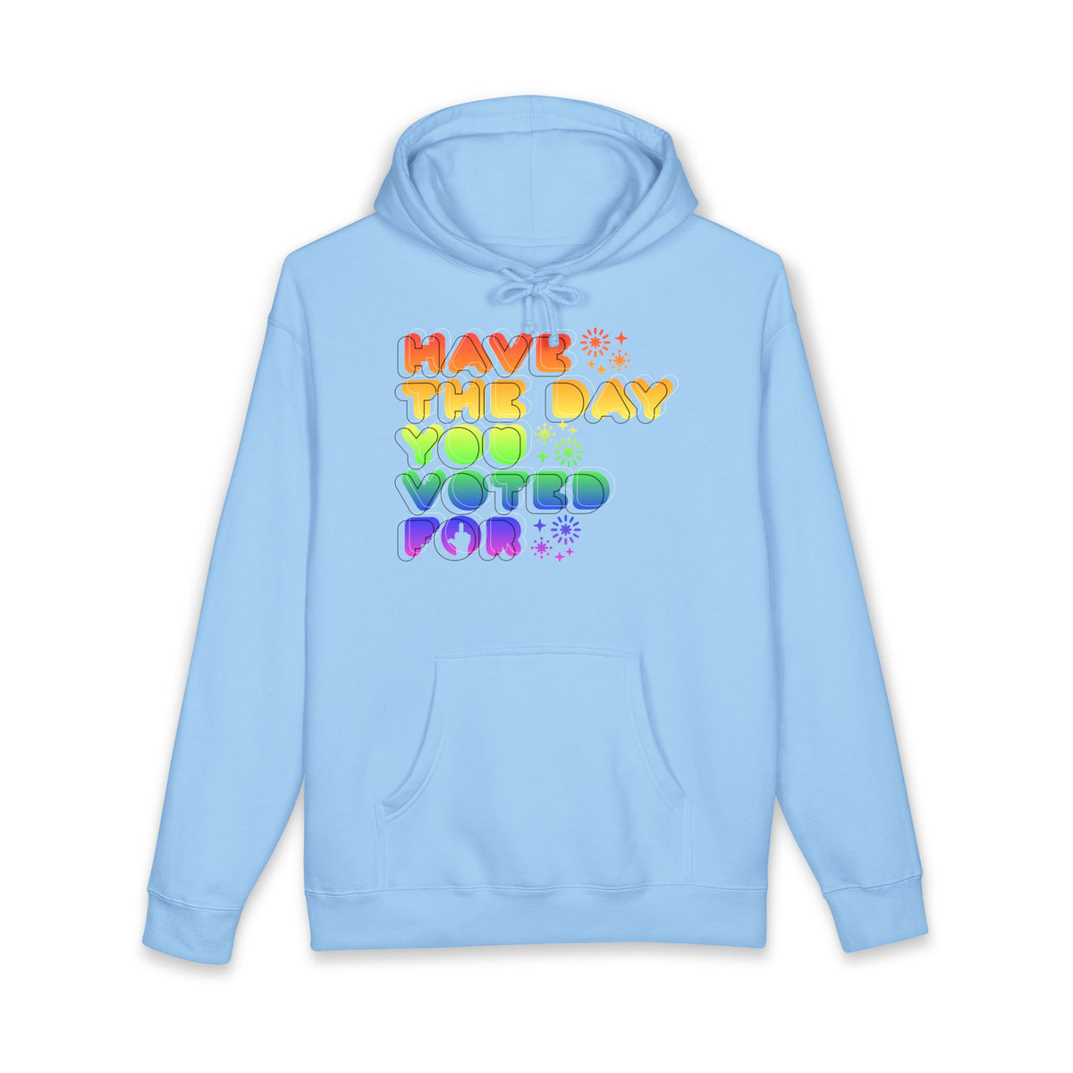 have the day you voted for - unisex heavyweight pullover hoodie