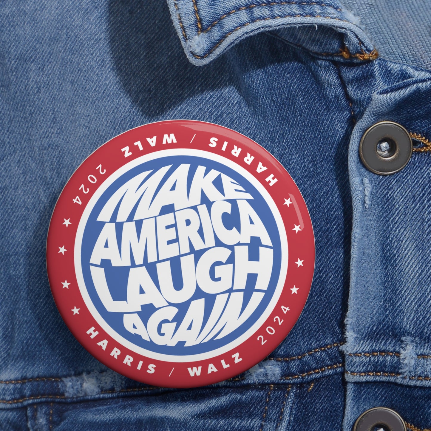 make america laugh again - 3" custom button