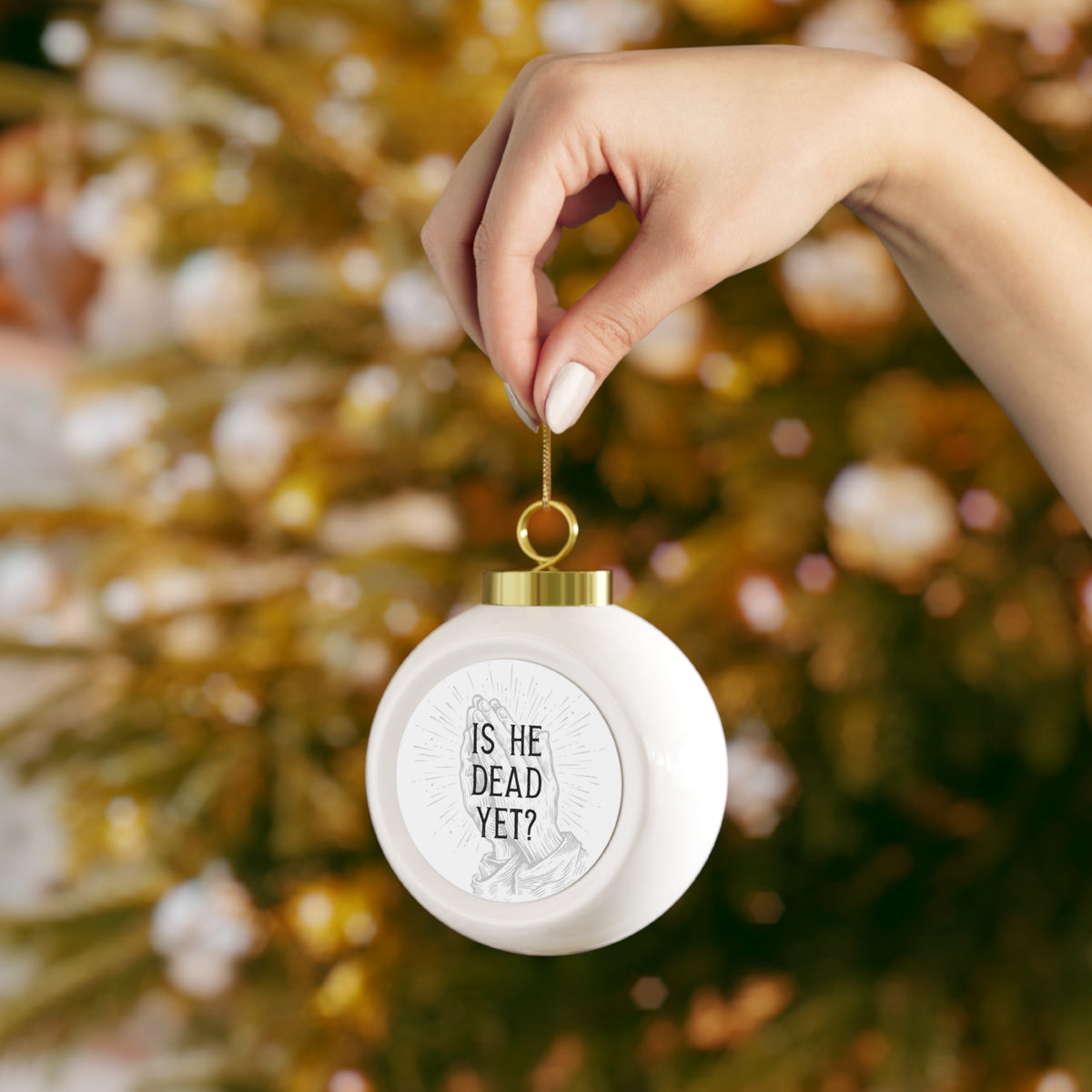 Is He Dead Yet? - christmas tree ornament