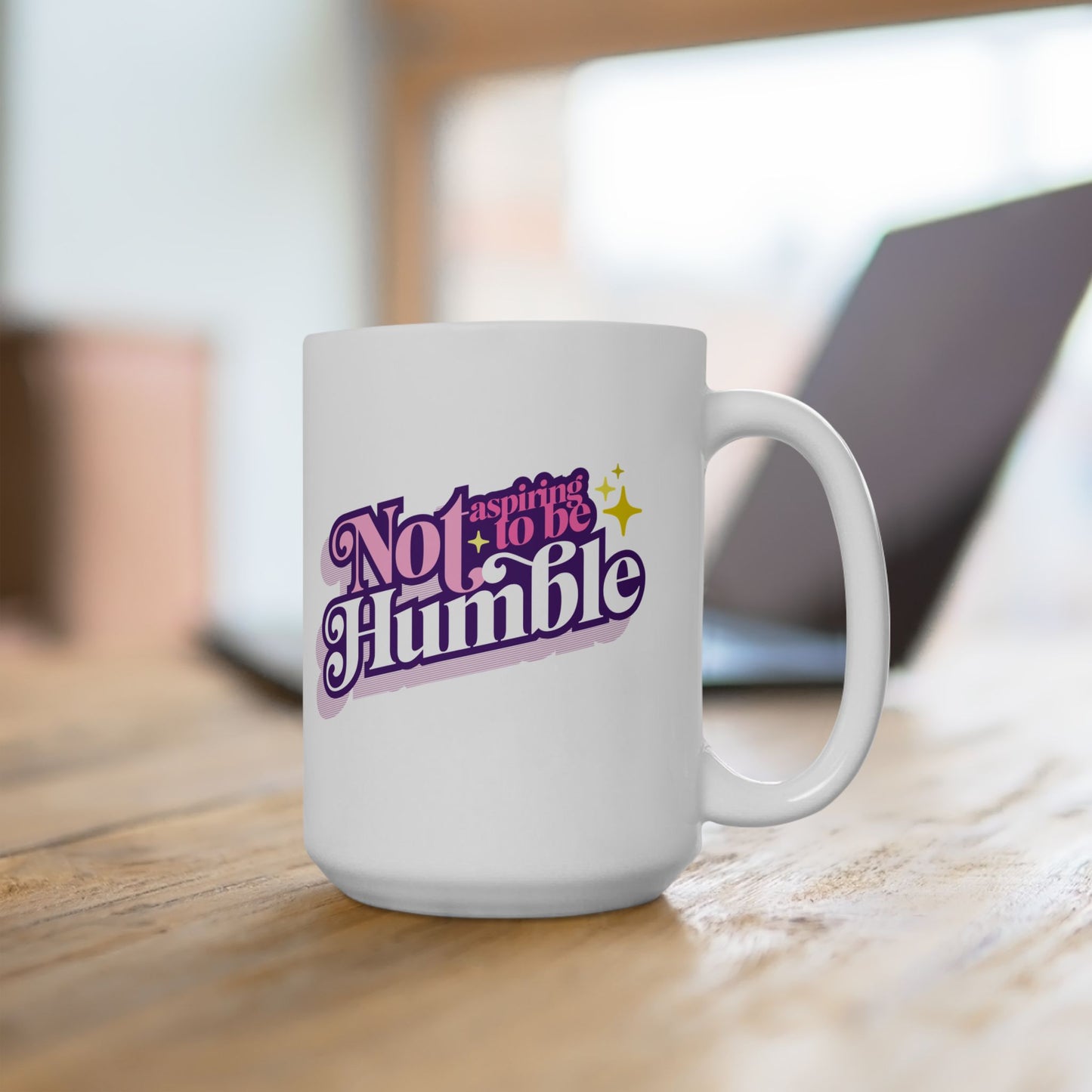 Not Aspiring to be Humble - White Mug, (15oz)