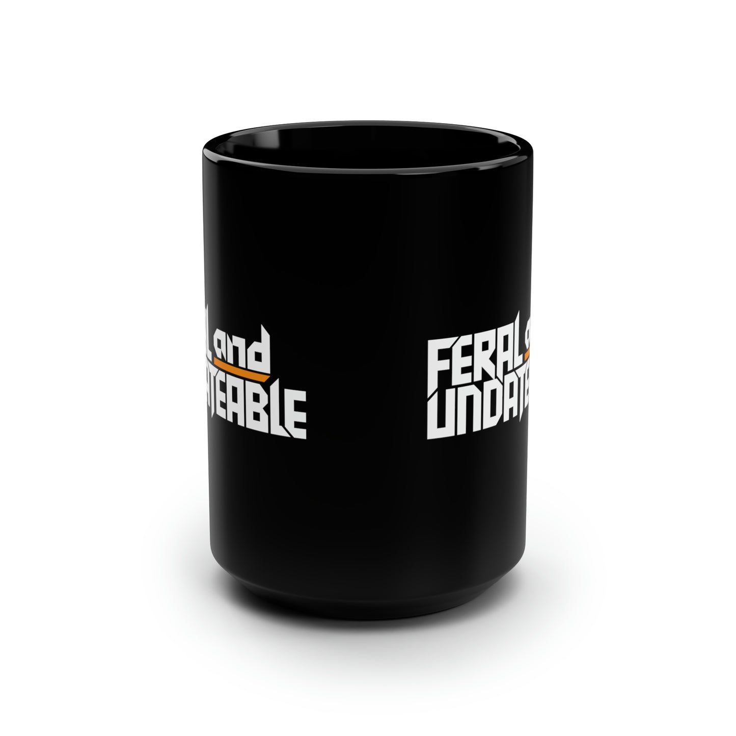 15oz Ceramic Mug - Feral and Undateable