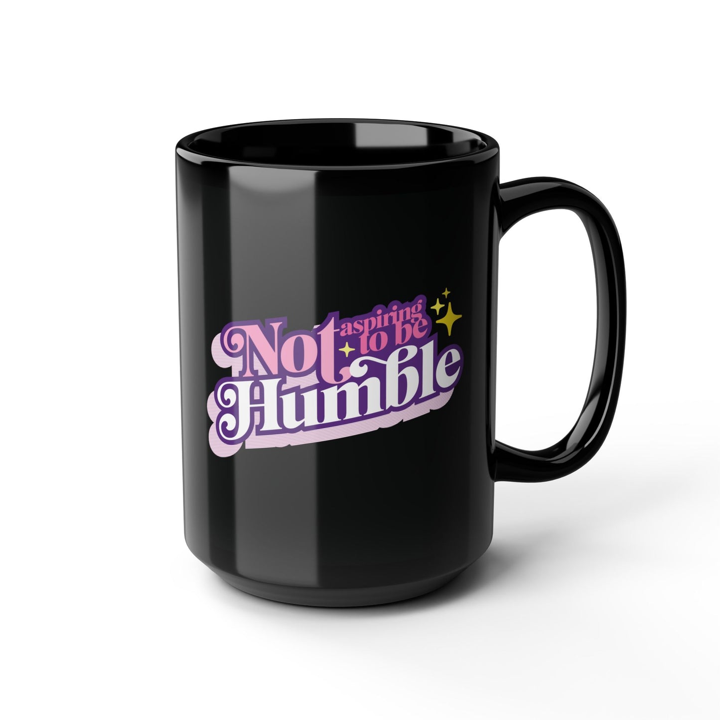 Not Aspiring to be Humble - Black Mug (15oz)