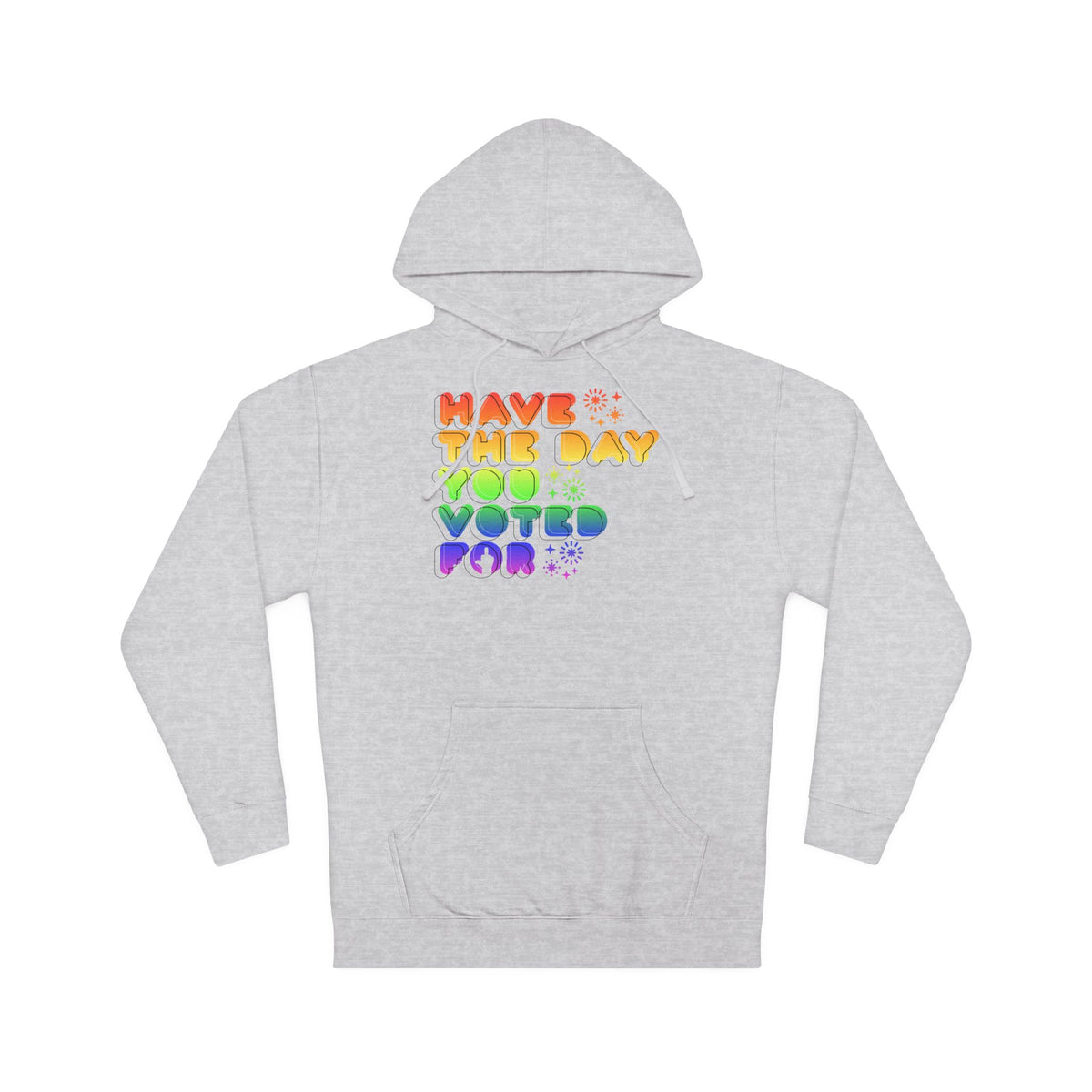 have the day you voted for - midweight hoodie