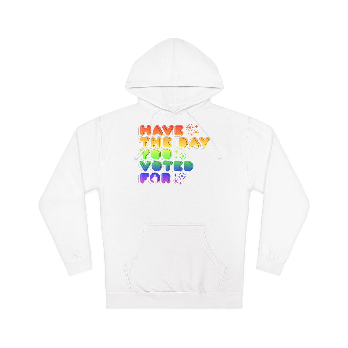 have the day you voted for - midweight hoodie