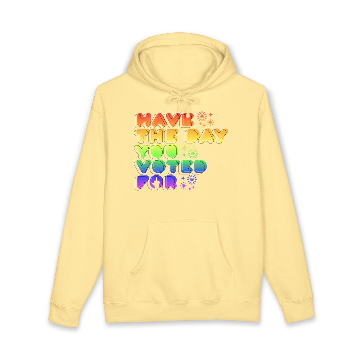 have the day you voted for - unisex heavyweight pullover hoodie