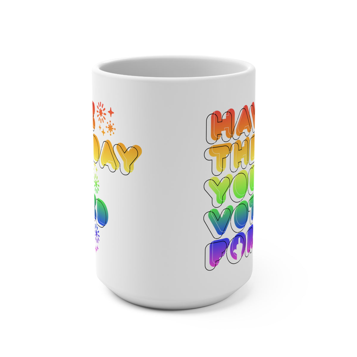 have the day you voted for - white coffee mug (15oz)