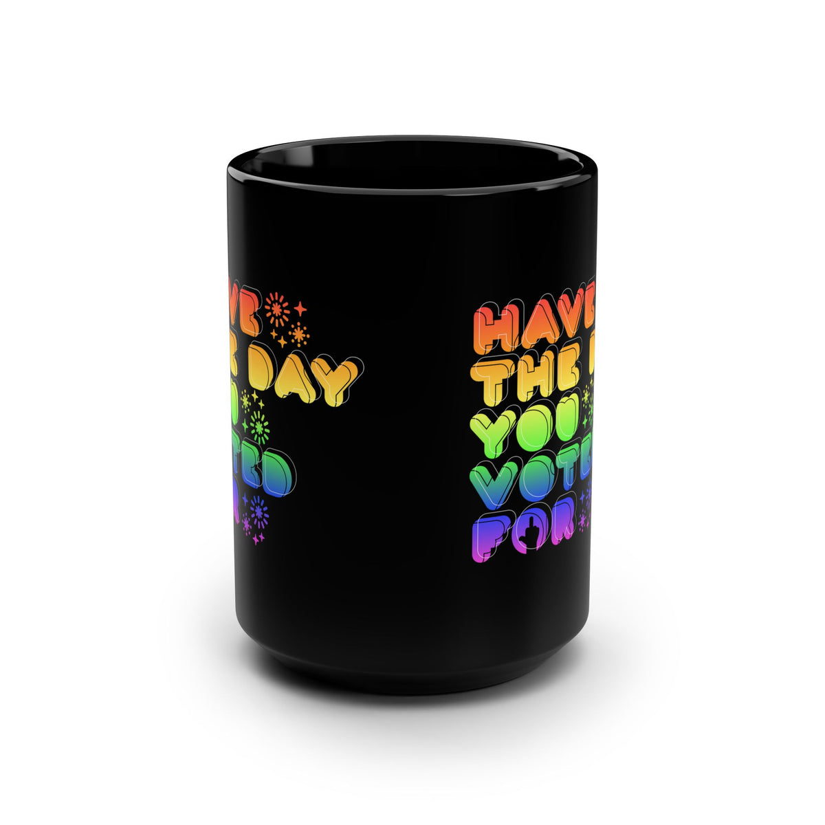 have the day you voted for - black coffee mug (15oz)