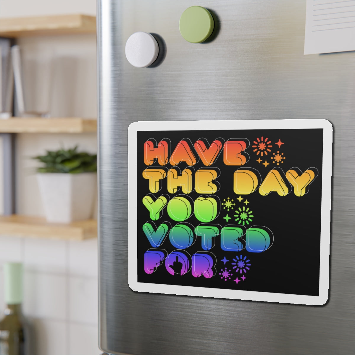 have the day you voted for - magnet (black)