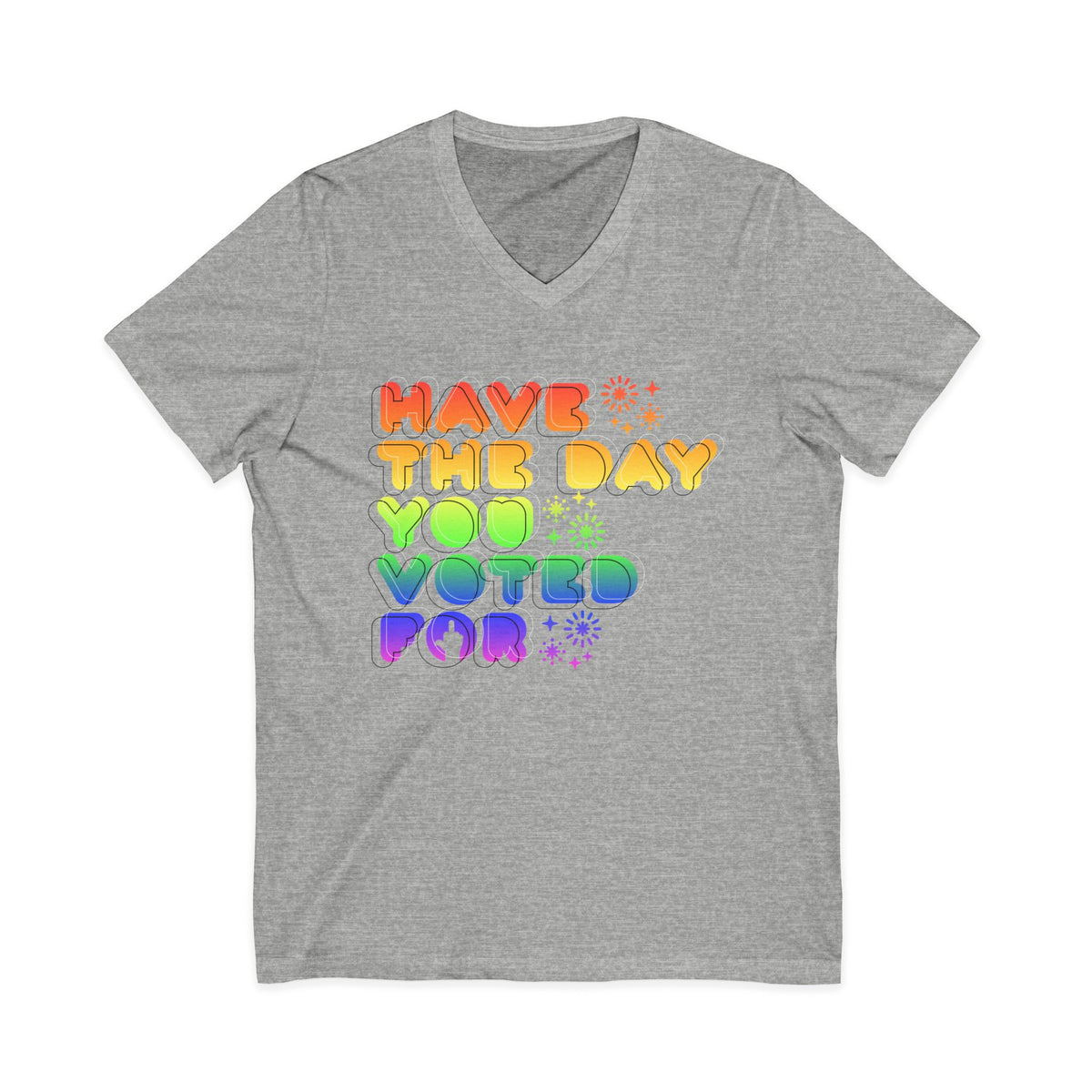 have the day you voted for - unisex v-neck t-shirt