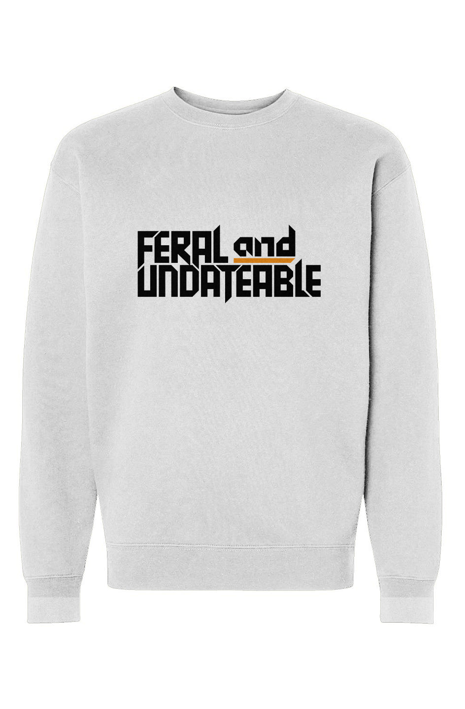 feral & undateable - unisex heavyweight crew neck 