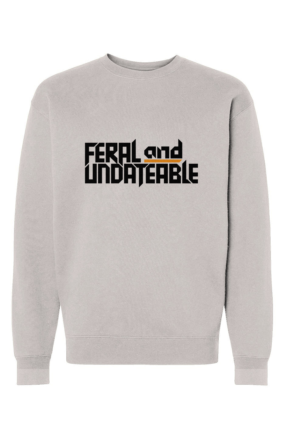 feral & undateable - unisex heavyweight crew neck 