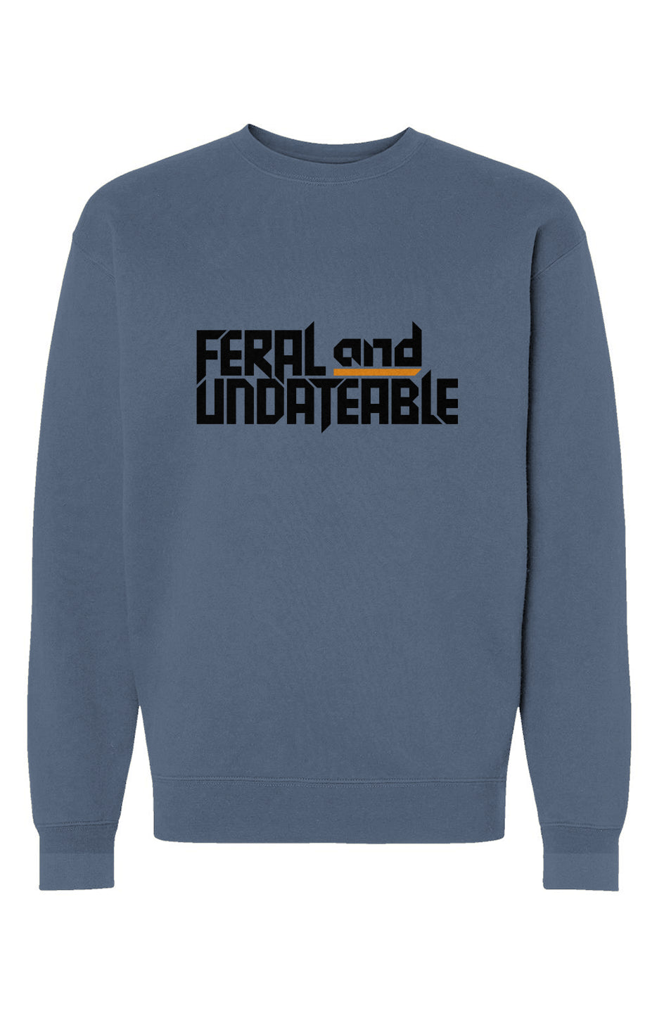 feral & undateable - unisex heavyweight crew neck 