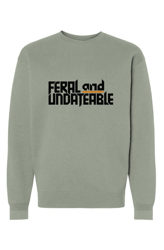 feral & undateable - unisex heavyweight crew neck 