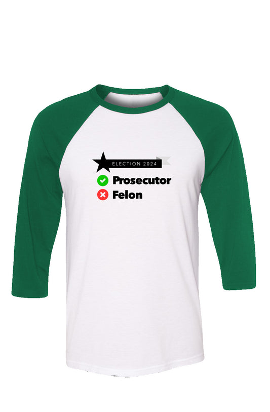 prosecutor or felon - unisex 3/4 sleeve t-shirt