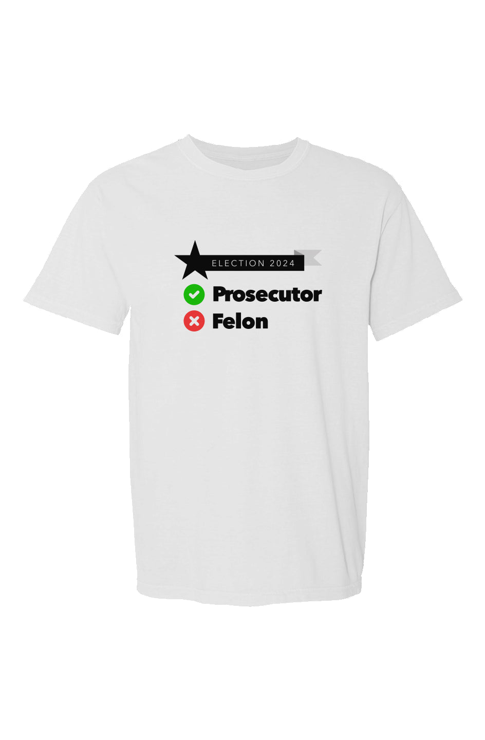 prosecutor or felon - unisex crew neck t-shirt