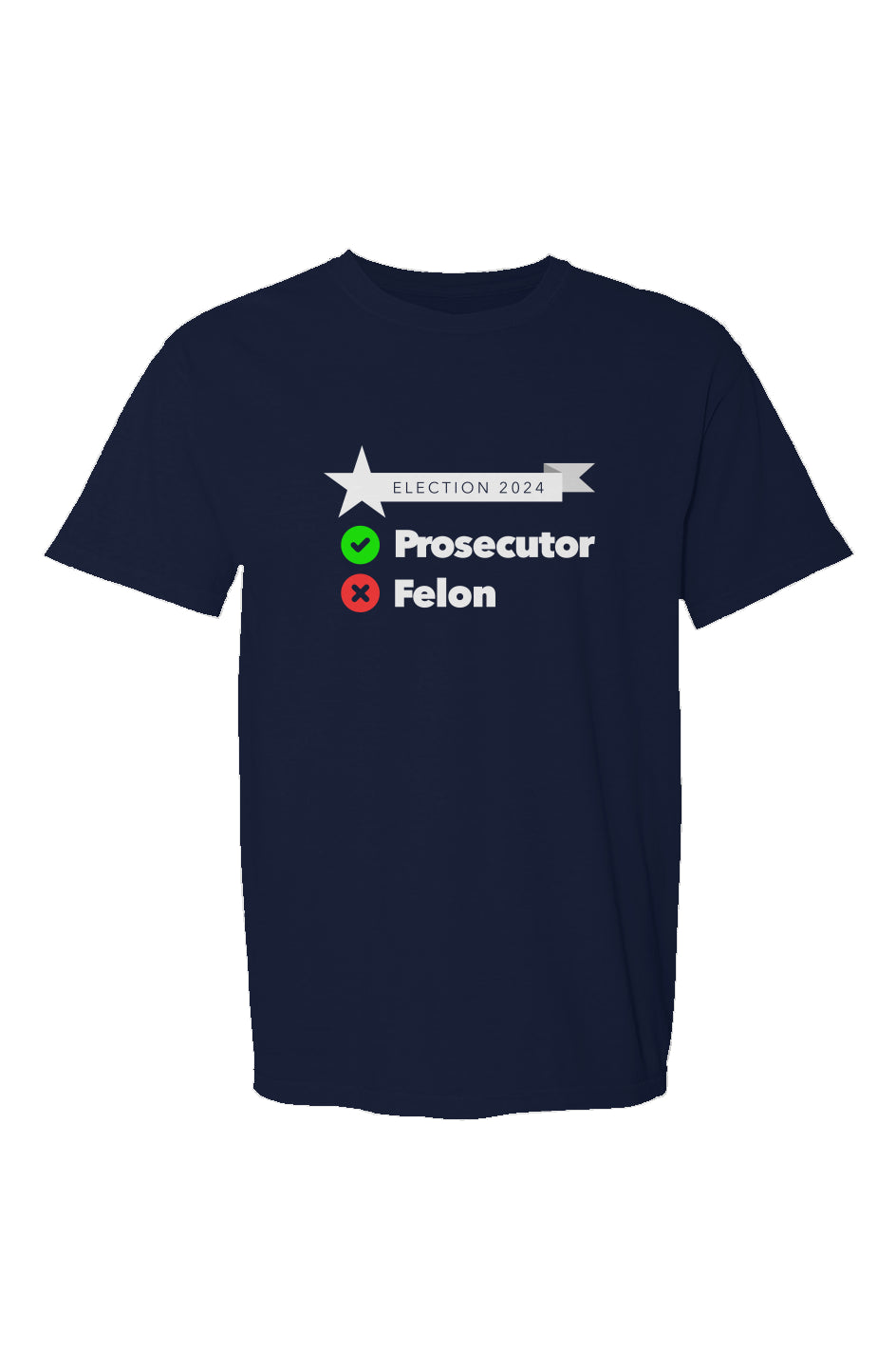 prosecutor or felon - unisex crew neck t-shirt