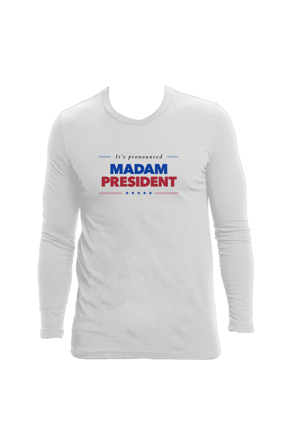 madame president - unisex long sleeve crew neck (US made)