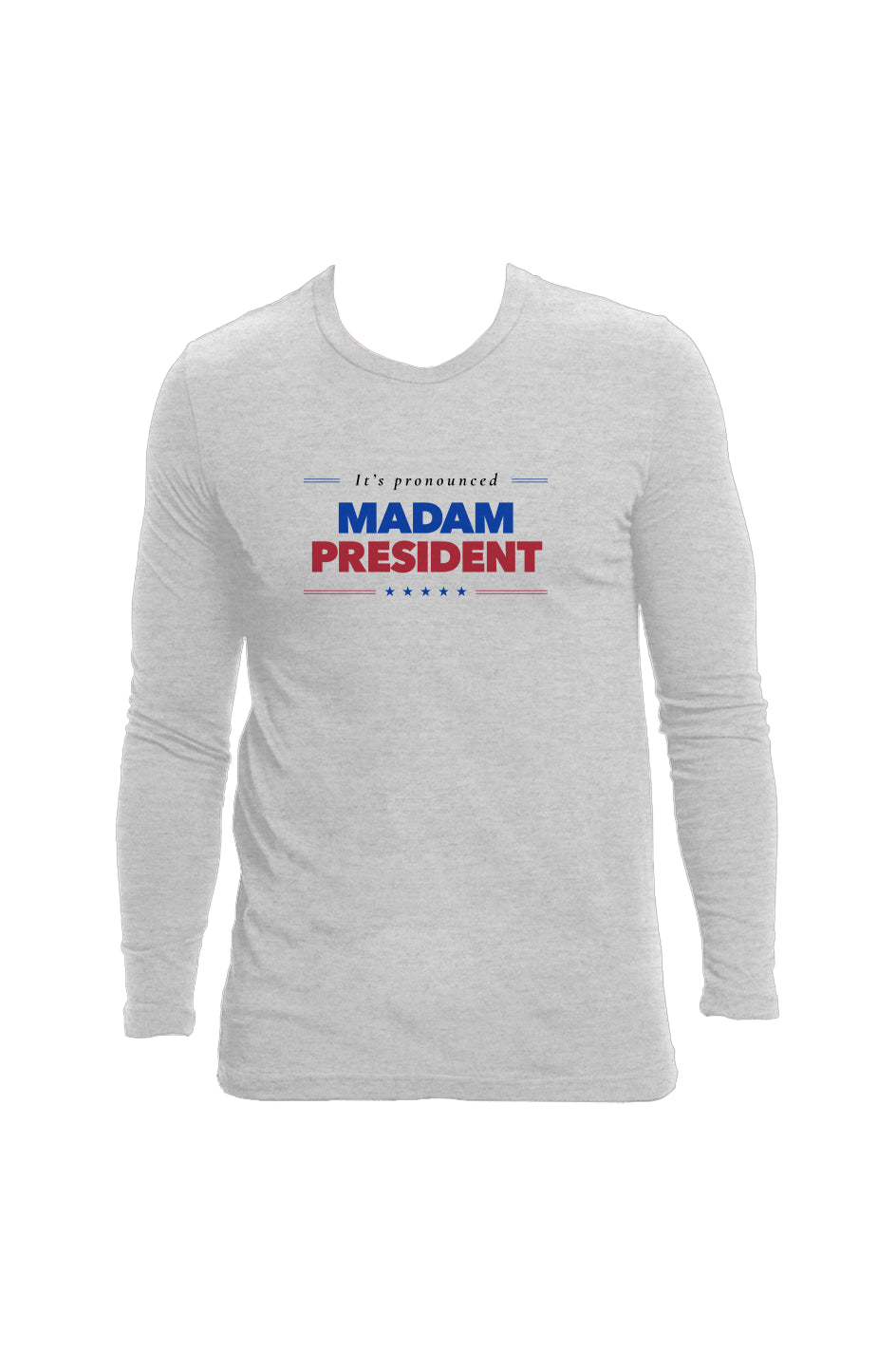 madame president - unisex long sleeve crew neck (US made)