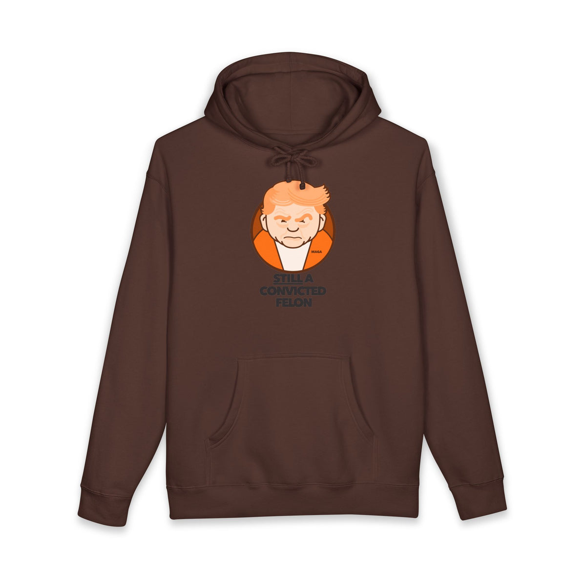 still a convicted felon - unisex heavyweight pullover hoodie