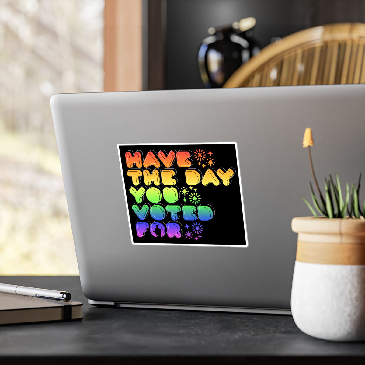 have the day you voted for -  vinyl sticker (black)