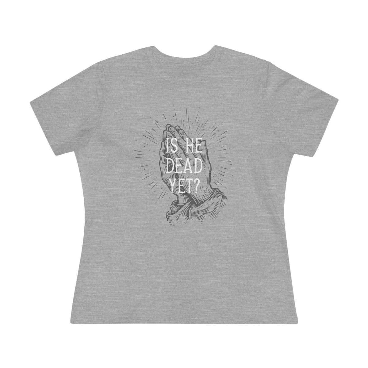 Is He Dead Yet? - womens relaxed fitted shirt