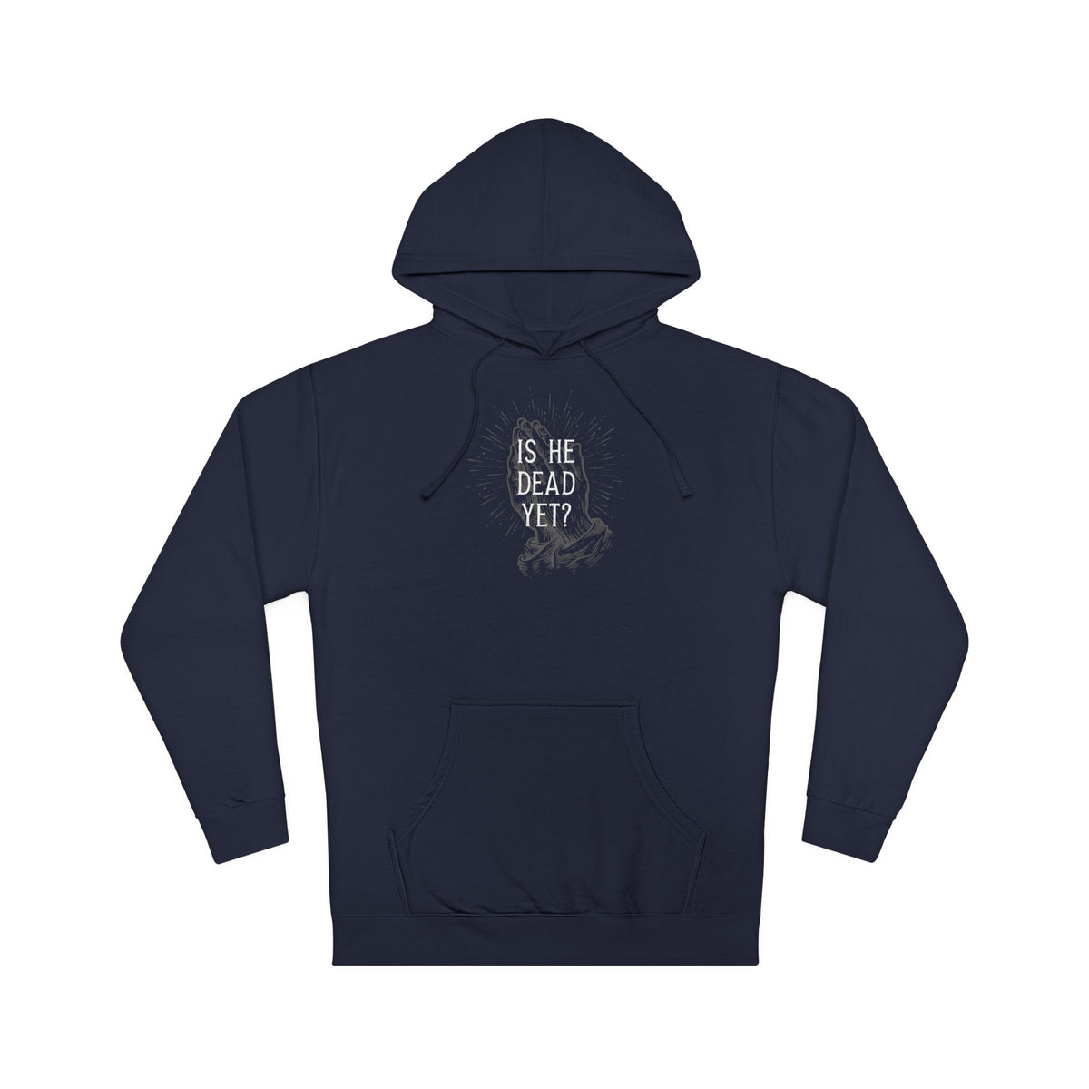 Is He Dead Yet? - midweight hoodie