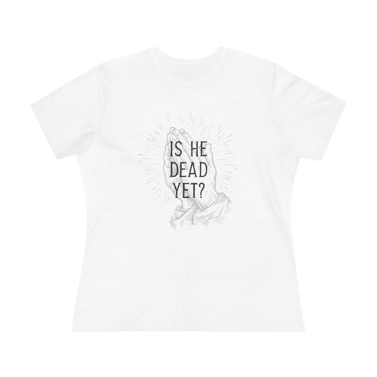 Is He Dead Yet? - womens relaxed fitted shirt