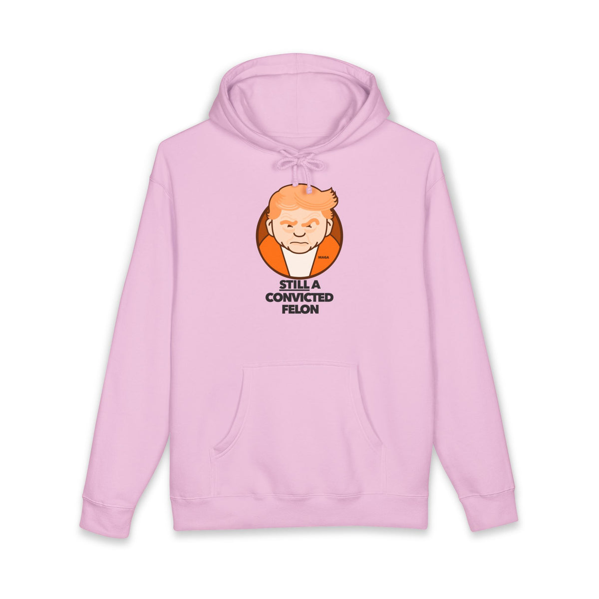 still a convicted felon - unisex heavyweight pullover hoodie