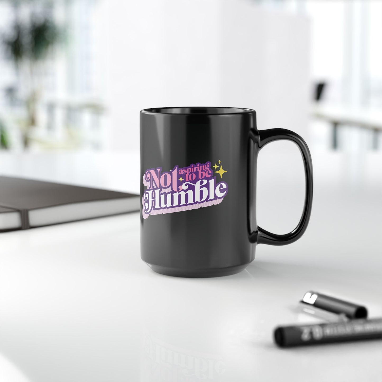 Not Aspiring to be Humble - Black Mug (15oz)