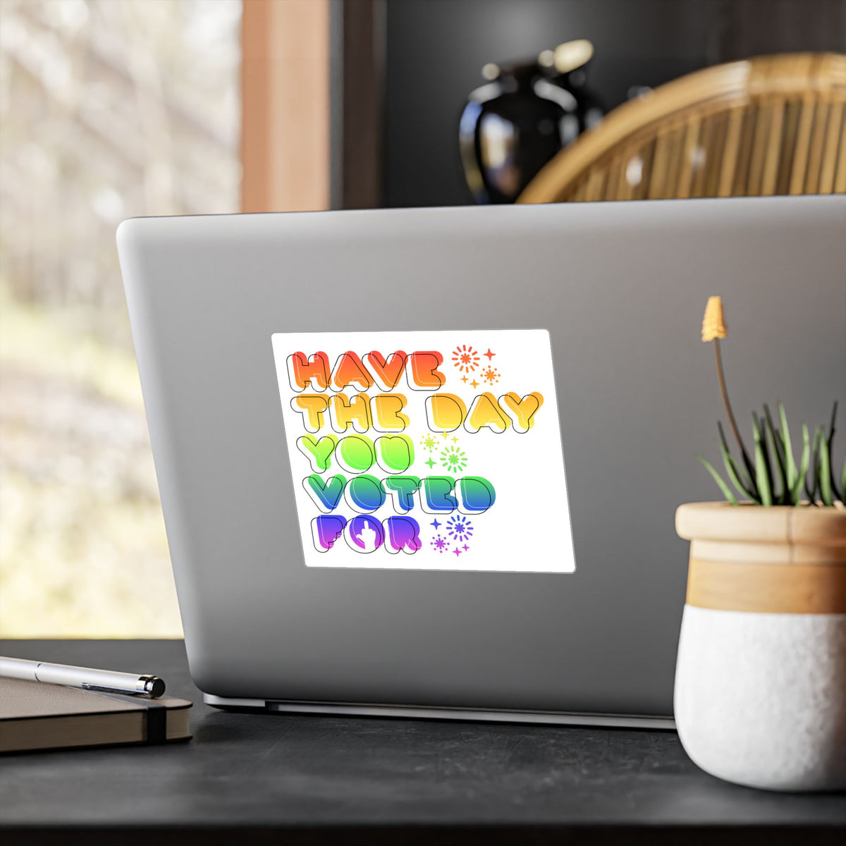 have the day you voted for -  vinyl sticker