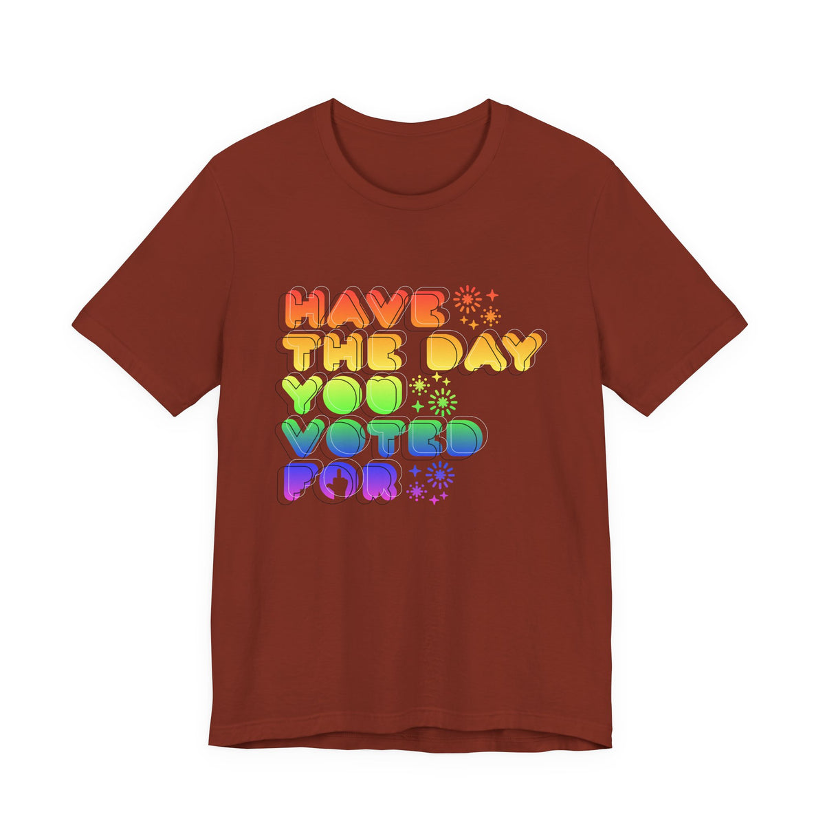 have the day you voted for - unisex crew neck t-shirt