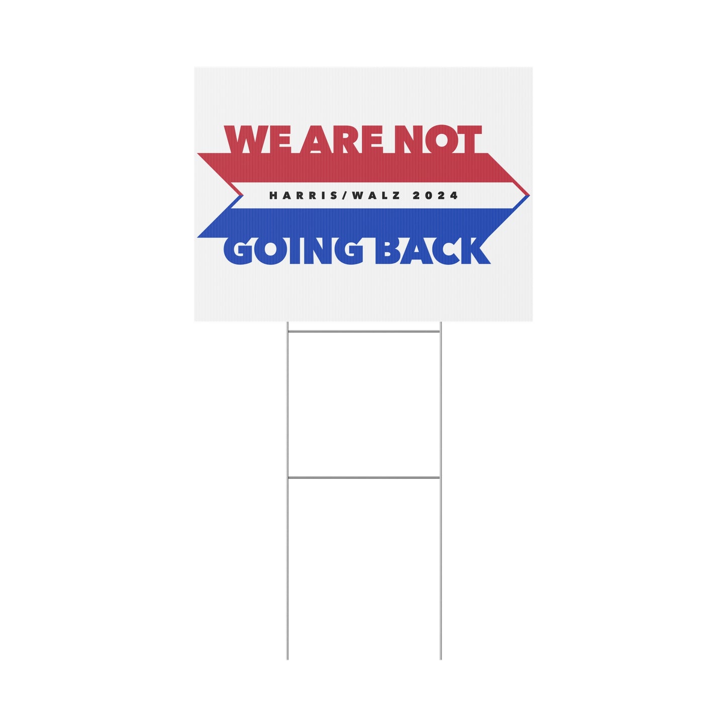 not going back - 24"x18" (horizontal) yard sign